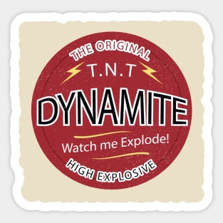 The Original TNT - Dynamite - Watch Me Explode - High Explosive Sticker